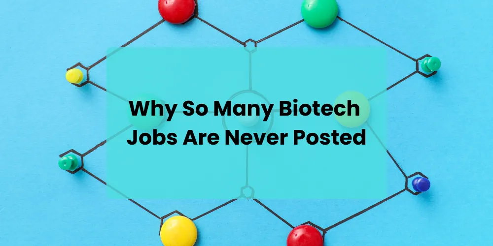 Why So Many Biotech Jobs Are Never Posted