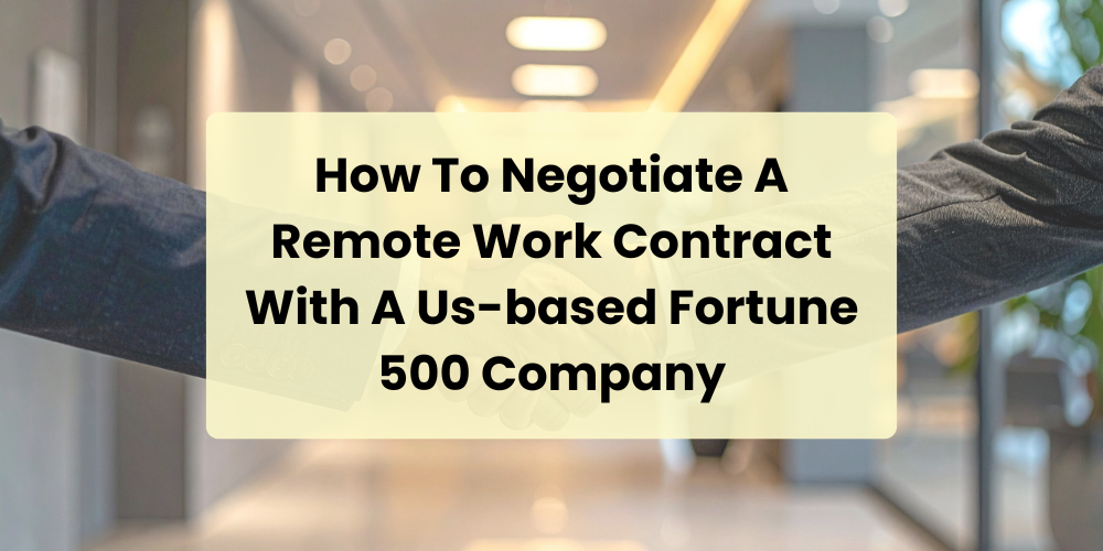 How To Negotiate A Remote Work Contract With A Us-based Fortune 500 Company