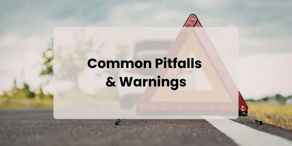 Common Pitfalls & Warnings
