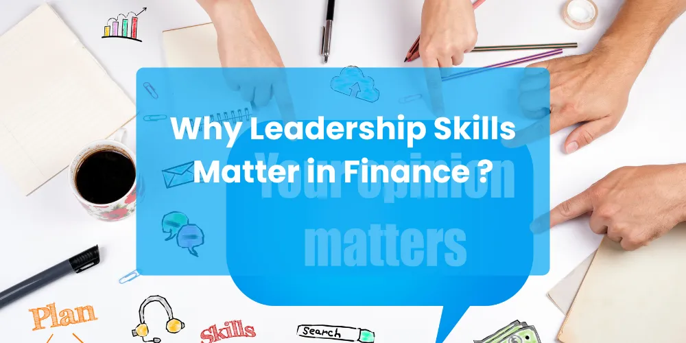 Why Leadership Skills Matter in Finance ?
