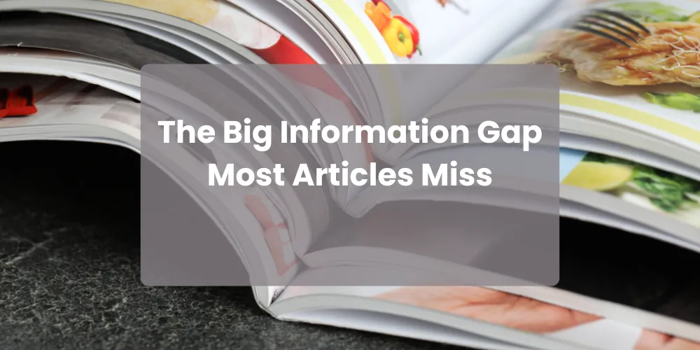 The Big Information Gap Most Articles Miss
